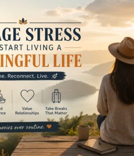 Woman relaxing in a peaceful mountain setting while learning how to manage stress and live a meaningful life